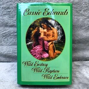Cassie Edwards Wild Ecstasy Wild Rapture Wild Embrace 3-in-1 Rhapsody Hardcover